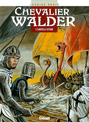 Chevalier Walder, tome 3 : Mortelle victoire