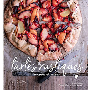 Tartes rustiques sucrées et salées