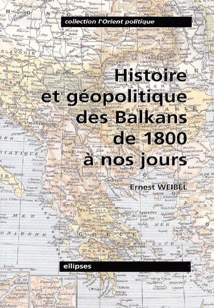 Histoire et géopolitique des Balkans de 1800 à nos jours