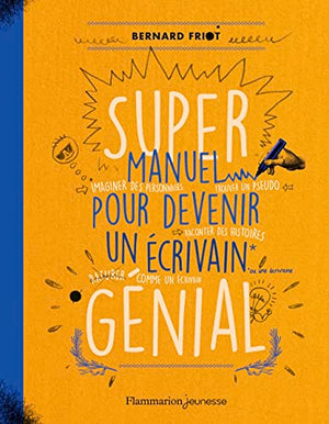 Super manuel pour devenir un écrivain génial