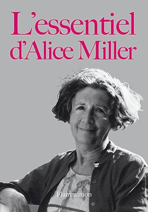 L'essentiel d'Alice Miller