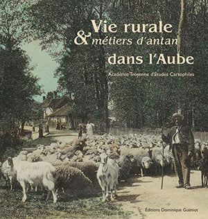 Vie rurale et métiers d'antan dans l'Aube