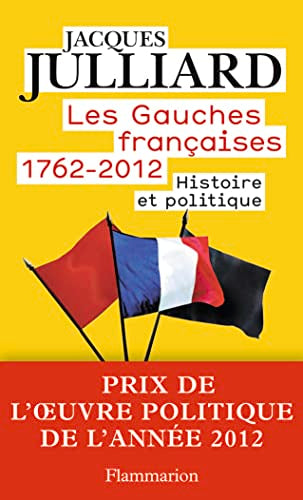 Les Gauches françaises 1762-2012: Histoire et politique