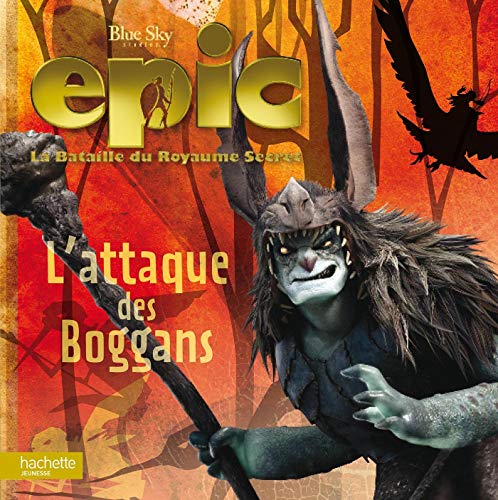Epic, La Bataille du Royaume Secret: L'attaque des Boggans