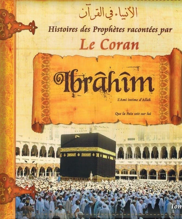 Histoires des Prophètes racontées par le Coran (Tome 03) - IBRAHIM