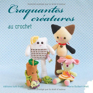 Craquantes créatures au crochet