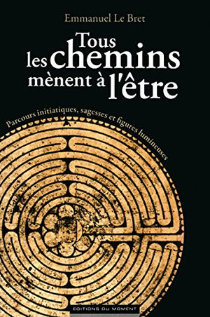 TOUS CHEMINS MENENT A L'ETRE