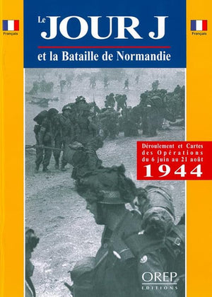 Le Jour J et la Bataille de Normandie