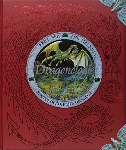 Dragonologie, l'encyclopédie des dragons: L'encyclopédie des dragons