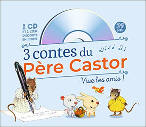 3 contes du Père Castor - Vive les amis !