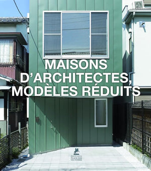 Maisons d'architectes, modèles réduits