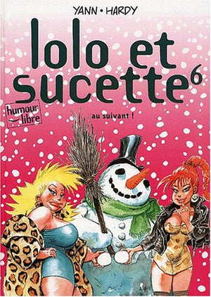 Lolo et Sucette, tome 6