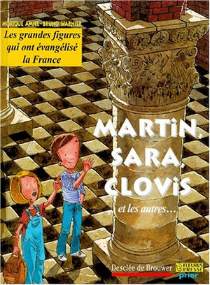 Martin, Sara, Clovis et les autres