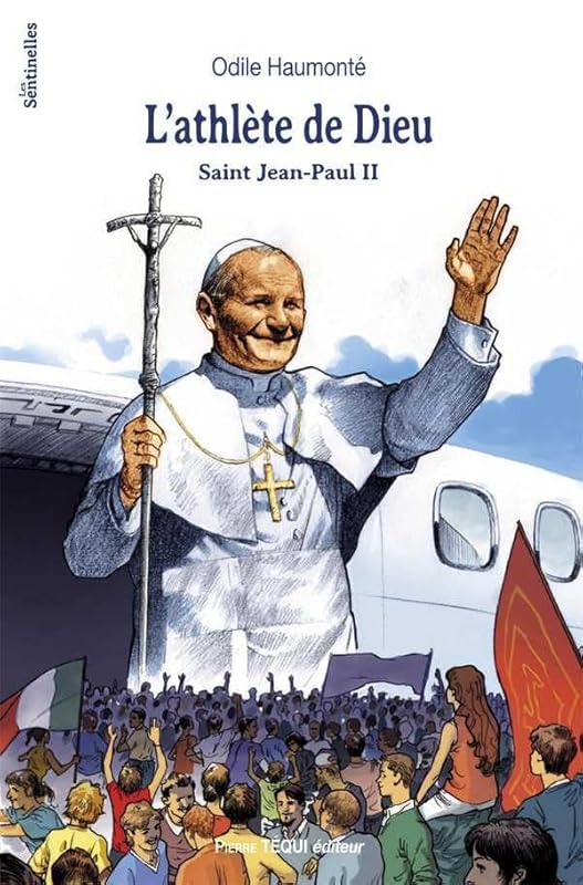 L'athlète de Dieu : Saint Jean-Paul II