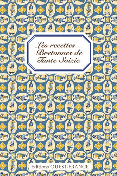 Les Recettes bretonnes de Tante Soizic