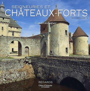 SEIGNEURIES ET CHATEAUX FORTS (T2) EN LIMOUSIN