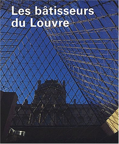 Les bâtisseurs du Louvre