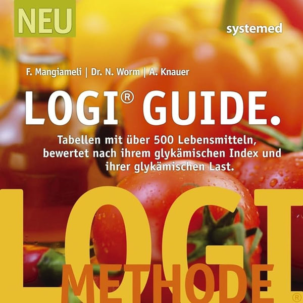 LOGI-Guide: Tabellen mit über 500 Lebensmitteln bewertet nach ihrem Glykämischen Index und ihrer Glykämischen Last
