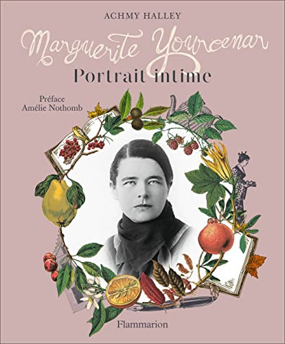 Marguerite Yourcenar: Portrait intime