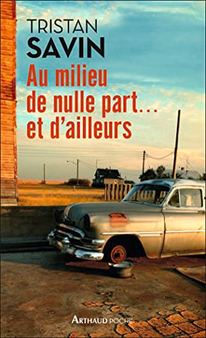 Au milieu de nulle part... et d'ailleurs