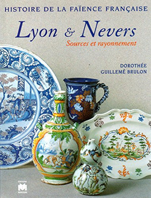 Faïences de Lyon et de Nevers