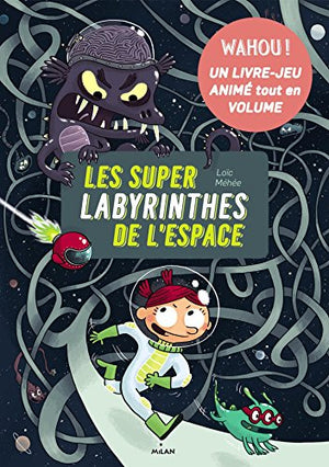 Les super-labyrinthes de l'espace