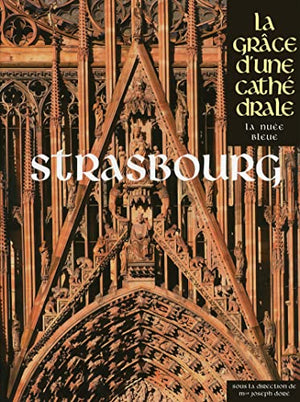 Strasbourg - La Grâce d'une Cathédrale