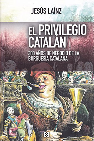 Privilegio Catalan, El: 300 años de negocio de la burguesía catalana: 29 (Nuevo Ensayo)