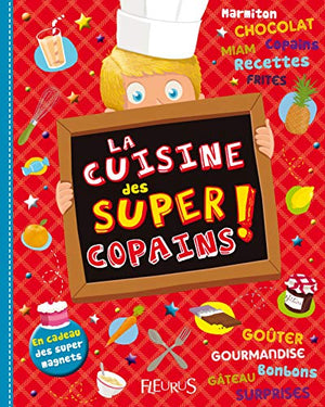 La cuisine des super copains !