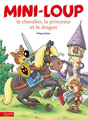 Mini-loup, le chevalier, la princesse et le dragon