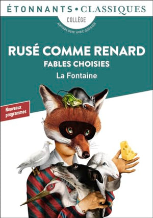 Rusé comme Renard: Fables choisies