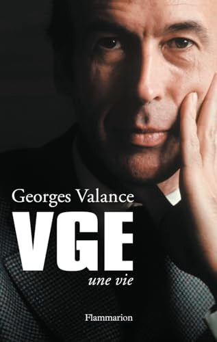 VGE, une vie. Valéry Giscard d'Estaing