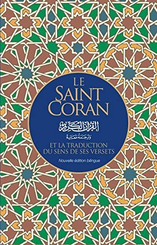 Le Saint Coran: Et la traduction du sens de ses versets