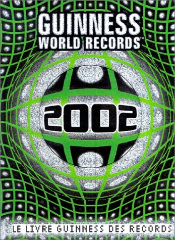 Le Livre Guinness Des Records. Edition 2002