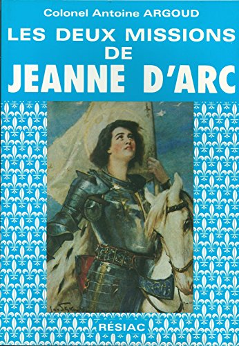 LES DEUX MISSIONS DE JEANNE D ARC