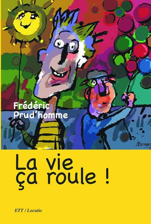 La vie ça roule !