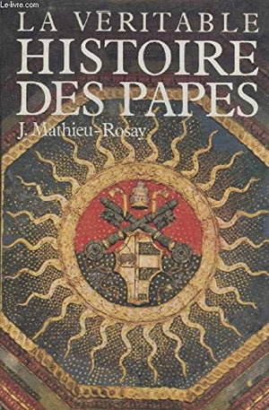 La véritable histoire des papes