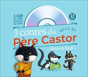 3 contes du Père Castor Gare au loup !