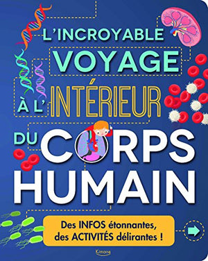 L'incroyable voyage à l'intérieur du corps humain