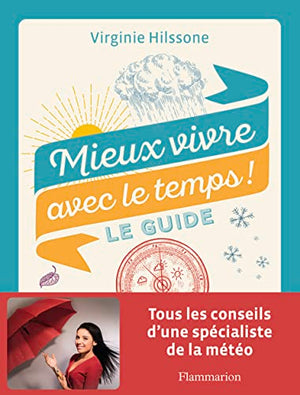 Mieux vivre avec le temps !: Le guide