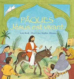 Pâques. Jésus est vivant.