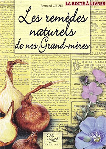 Les remèdes naturels de nos grand-mères