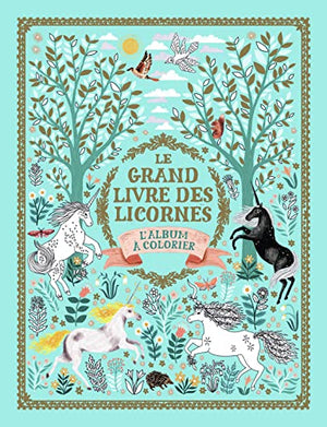 Le grand livre des licornes