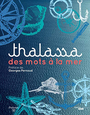 Thalassa: Des mots à la mer