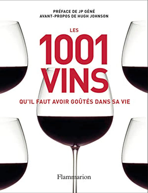 Les 1 001 vins qu'il faut avoir goûtés dans sa vie