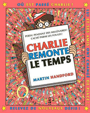 Charlie remonte temps – Cherche-et-trouve Où est Charlie