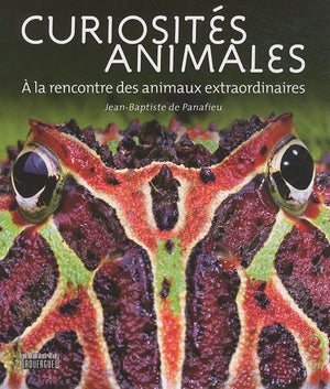 Curiosités animales: A la rencontre des animaux extraordinaires