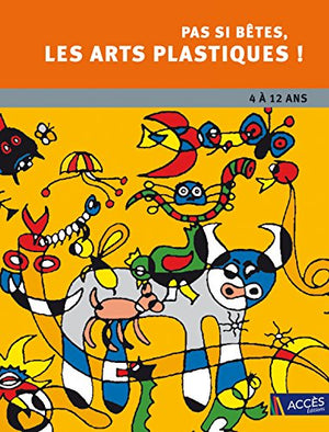 Pas si bêtes les arts plastiques