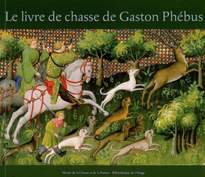 Livre de chasse de Gaston Phebus