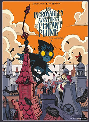 Les incroyables aventures de l'enfant plume - Le Labyrinthe